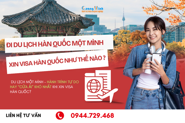 DU LỊCH HÀN QUỐC MỘT MÌNH - TỰ DO HAY RỦI RO BỊ RỚT VISA?